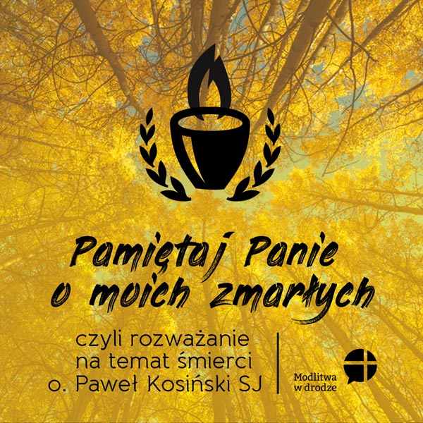 Pamiętaj Panie o moich zmarłych