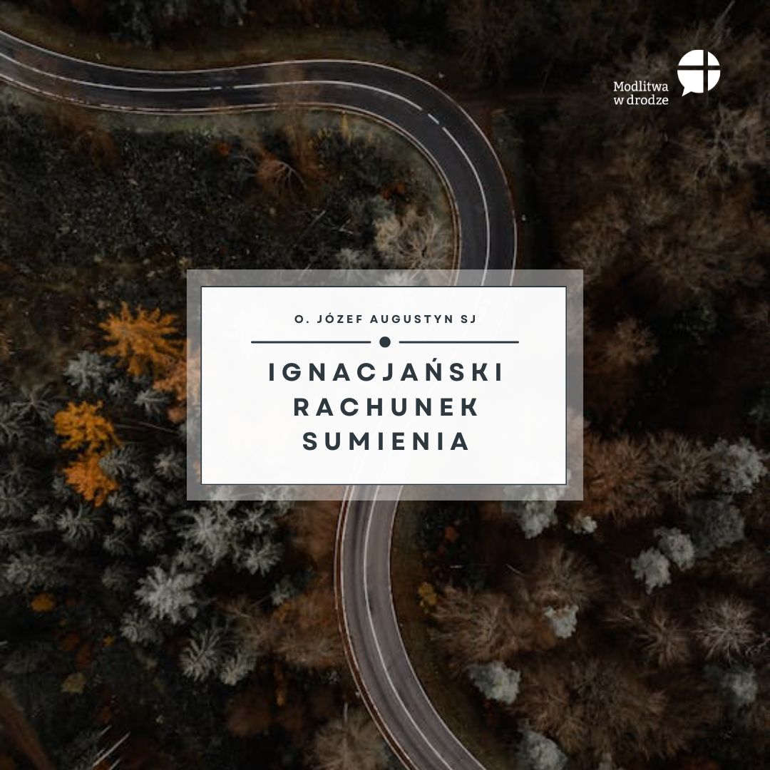 Ignacjański Rachunek Sumienia o. Augustyn SJ