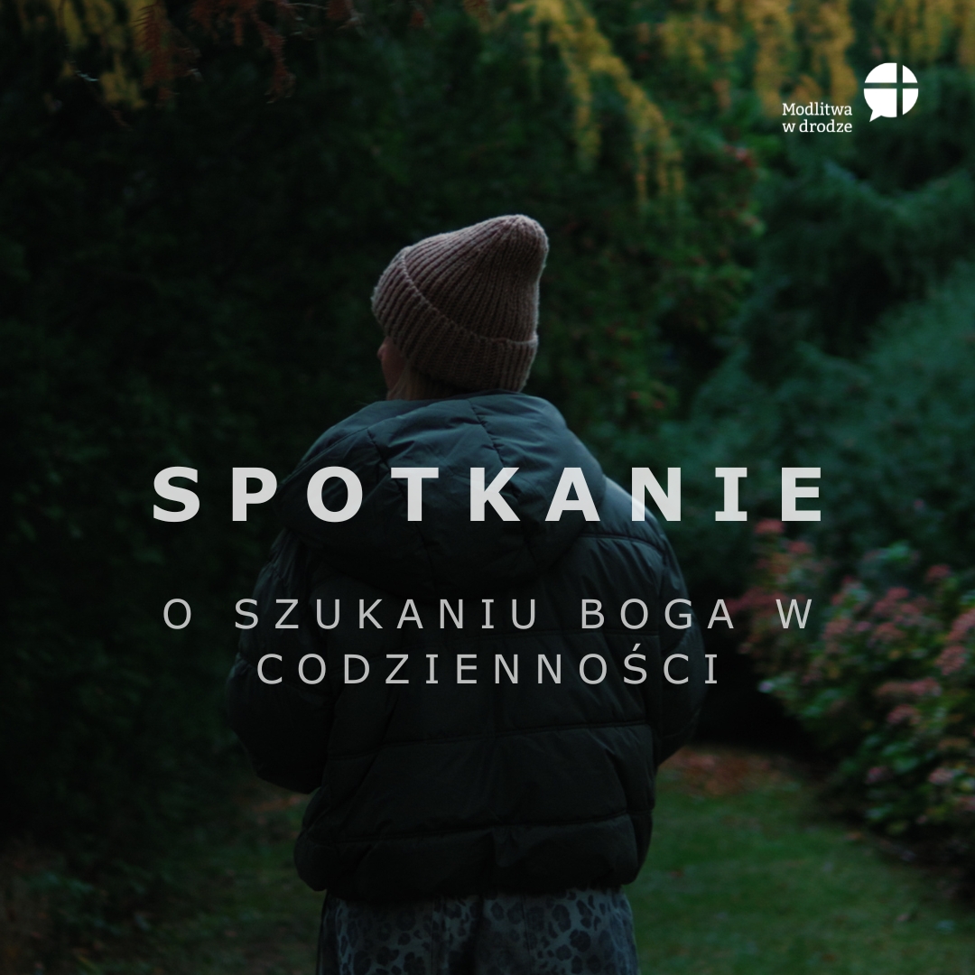 Spotkanie. O szukaniu Boga w codzienności